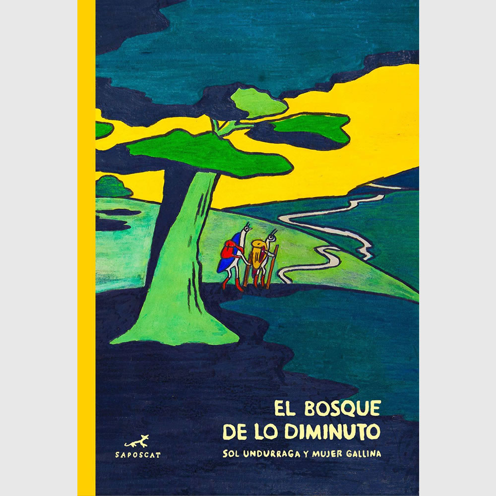 El bosque de lo diminuto. Sol Undurraga