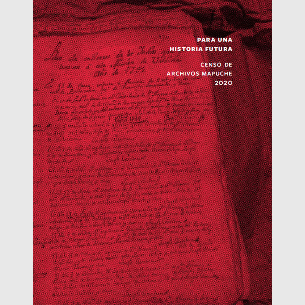 Para una historia futura. Censo de Archivos Mapuche