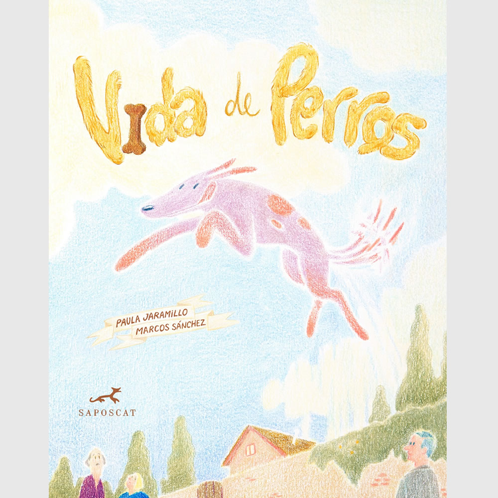 Vida de perros. Marcos Sánchez y Paula Jaramillo