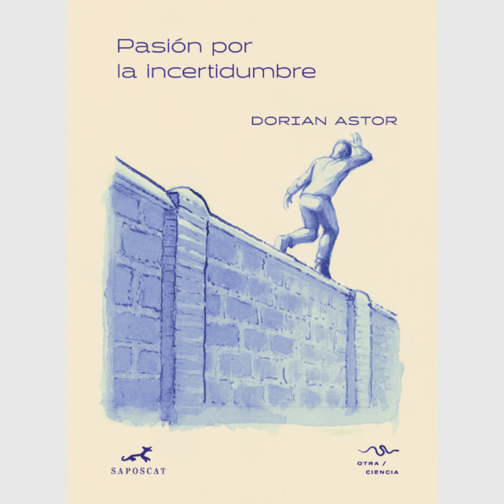 Pasión por la incertidumbre. Dorian Astor